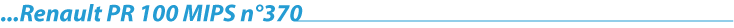 Renault PR 100 MIPS n°370